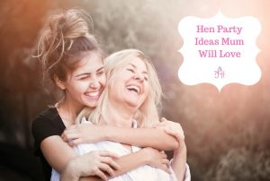 Hen Party Ideas Mum Will Love